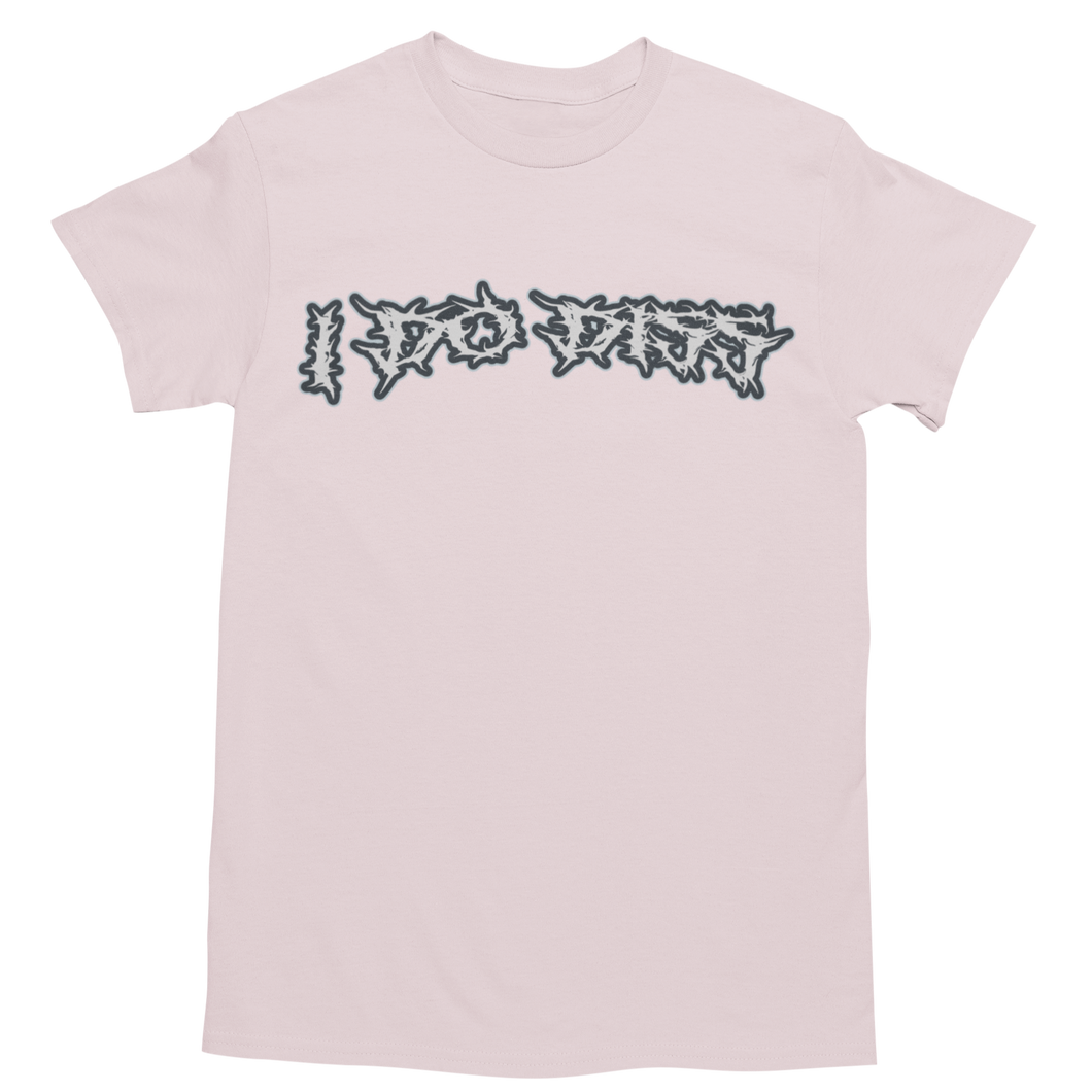 I DO DISS Text  T-Shirt (Light Pink)